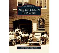 Rhett Fleitz Firefighting in Roanoke, Va (Tascabile) Images of America