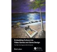 Rhett Loban Embedding Culture into Video Games and Game Design (Tascabile)