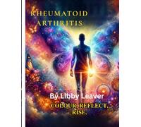 Rheumatoid Arthritis: A Coloring Book of Strength, Hope, and Healing