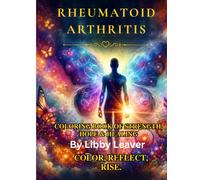 Rheumatoid Arthritis: A Coloring Book of Strength, Hope, and Healing