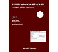 Rheumatoid Arthritis Journal: Rheumatoid Arthritis Daily Symptom, Pain and Flare Up Activity 6 months Tracker (8.5 x 11 Print)