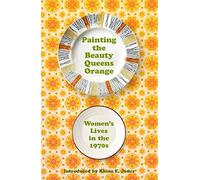 Rhian E. Jones Painting the Beauty Queens Orange (Tascabile)