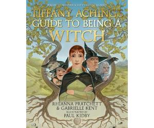Rhianna Pratchett Gabriell Tiffany Aching's Guide to Being A (Copertina rigida)