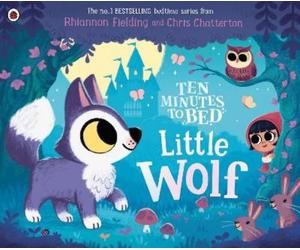 Rhiannon Fielding Ten Minutes to Bed: Little Wolf (Libro di cartone)