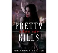Rhiannon Frater Pretty When She Kills (Tascabile) Pretty When She Dies