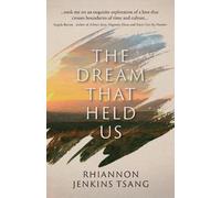 Rhiannon Jenkins Tsang The Dream That Held Us (Tascabile)