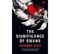 Rhiannon Lewis The Significance of Swans (Tascabile)