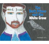 Rhiannon Lott The Dark Prince and the White Crow (Copertina rigida)
