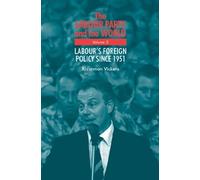 Rhiannon Vickers The Labour Party and the World, Volume 2 (Copertina rigida)