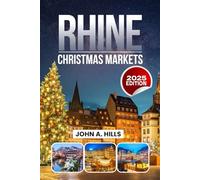 Rhine Christmas Markets Travel Guide 2025: Port-by-port cruise itineraries, shore-day routes, market hours, budget tips, maps, and packing for real winter