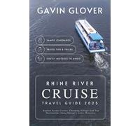 Rhine River Cruise Travel Guide 2025: Explore Scenic Castles, Charming Villages and Top Destinations Along Europe’s Iconic Waterway