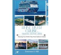 Rhine River Cruise Travel Guide 2025: Planning Your Perfect Trip, From Castles to Cuisine