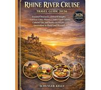 Rhine River Cruise Travel Guide 2026: Essential Itineraries, Onboard Insights, Gateway Cities, Historic Castles, Local Cuisine, Cultural Tips, and Insider Secrets for Amsterdam to Basel and Beyond