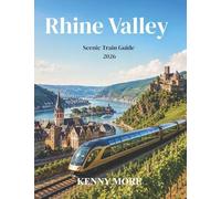 Rhine Valley Scenic Train Guide 2026: Mainz to Koblenz by Rail: Castles, Vineyards, River Views, and Easy First-Time Travel