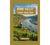 Rhine Valley Travel Guide: Castles, Vineyards & River Cruises Through Germany’s Scenic Heartland