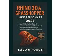 Rhino 3D & Grasshopper Meisterschaft 2026: Der vollständige Leitfaden für parametrisches Design, 3D-Druck und fortgeschrittene Modellierungs-Workflows für Architekten und Designer