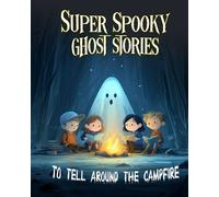 Rhino Beetle Pr Super Spooky Ghost Stories to tell around the campf (Tascabile)