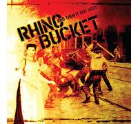 Rhino Bucket – And Then It Got Ugly – Vinile LP