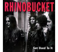 Rhino Bucket - Get Used To It