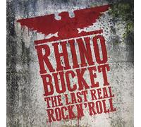 Rhino Bucket - The Last Real Rock N Roll (Clear Vinyl)