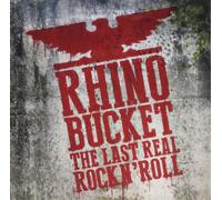 Rhino Bucket - The Last Real Rock N Roll (Clear Vinyl)