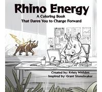 Rhino Energy: A Coloring Book That Dares You to Charge Forward