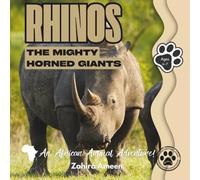 Rhinos: The Mighty Horned Giants: An African Animal Adventure!