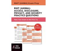RHIT (AHIMA): Access, Disclosure, Privacy, and Security Practice Questions: AHIMA Exam Preparation