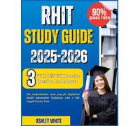 RHIT STUDY GUIDE 2025-2026: The comprehensive exam prep for Registered Health Information Technician with 3 Full Length Practice Tests