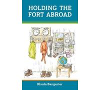 Rhoda Bangerter Holding the Fort Abroad (Tascabile)