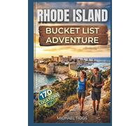 Rhode Island Bucket List Adventure Guide: Explore Epic Destinations, Coastal Views, Historic Towns, Scenic Harbors, and Cultural Landmarks across the State