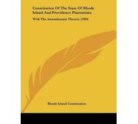 Rhode Island Co Constitution Of The State Of Rhode Island And Provid (Tascabile)