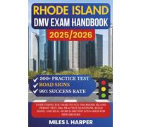 Rhode Island DMV Exam Handbook 2025/2026: Everything You Need to Ace the Rhode Island Permit Test-300+ Practice Questions, Road Signs, and Real-World Driving Scenarios for New Drivers