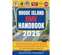 Rhode Island DMV Handbook 2025: The Complete and Easy-to-Follow DMV Exam Guide with Practice Questions, Realistic Exam Simulations and Expert Tips to Help You Get Your License on the First Try