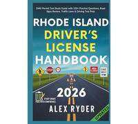 Rhode Island Driver’s License Handbook: The Complete DMV Permit Test Study Guide with 150+ Practice Questions, Road Signs Review, Traffic Laws & Driving Test Prep