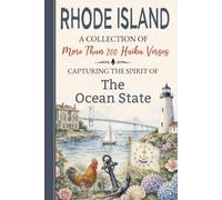 Rhode Island Haiku: A Collection of Verses Celebrating Ocean State History, Traditions, State Symbols, Cities & Towns, Customs, Popular Culture, ... Transplants, Travelers & Poetry Lovers