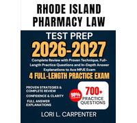 Rhode Island Pharmacy Law Test Prep 2026-2027: Complete Review with Proven Technique, Full-Length Practice Questions and In-Depth Answer Explanations to Ace MPJE Exam