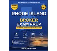 Rhode Island Real Estate Broker Exam Prep: The Complete Step-by-Step Study Guide to Pass Your Rhode Island Real Estate Broker License Exam on the First Try With Practice Tests, Brokerage Math, and Bro