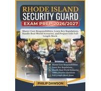 RHODE ISLAND SECURITY GUARD EXAM PREP 2026/2027: Master Core Responsibilities, Learn Key Regulations, Handle Real-World Scenarios, and Prepare with 1000+ Practice Questions and Full-Length Mock