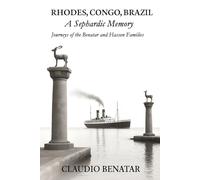 RHODES, CONGO, BRAZIL: A Sephardic Memory - Journeys of the Benatar and Hasson Families