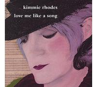 Rhodes Kimmie - Love Me Like A Song