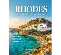 Rhodes Travel Guide 2026: Discover Best Beaches Top Attractions Itineraries Lindos Maps & Outdoor Adventures