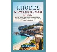 Rhodes Winter Travel Guide 2025-2026: Plan the Perfect Quiet Winter Escape with Castles, Coastal Villages, Off-Season Adventures, Local Food, Culture & Insider Tips