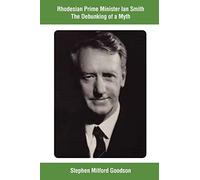 Stephen Mitford Rhodesian Prime Minister Ian Smith The Debunking of (Tascabile)