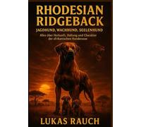 RHODESIAN RIDGEBACK: Jagdhund, Wachhund, Seelenhund