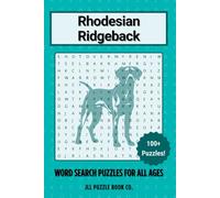 Rhodesian Ridgeback Word Search Puzzle Book: Over 100 Fun Word Search Puzzles Celebrating the Rhodesian Ridgeback - The Perfect Gift for Owners, Dog Lovers, and Puzzle Fans of All Ages