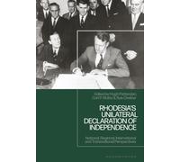 Rhodesia's Unilateral Declaration of Independence: National, Regional, International and Transnational Perspectives