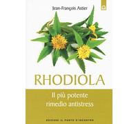 Rhodiola. Il più potente rimedio antistress