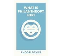 Rhodri Davies What Is Philanthropy For? (Tascabile) What Is It For?