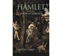 Rhodri Lewis Hamlet and the Vision of Darkness (Copertina rigida)